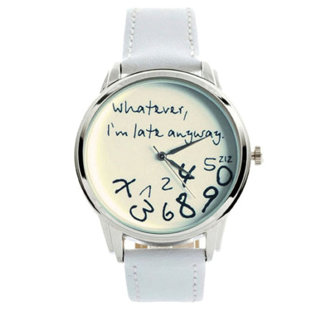 Women Men Analog Quartz Whatever,I''m Late Anyway Wrist Watch